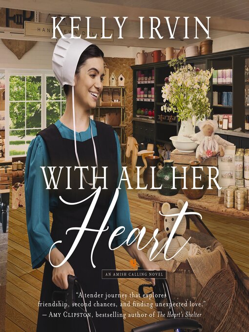 Title details for With All Her Heart by Kelly Irvin - Available